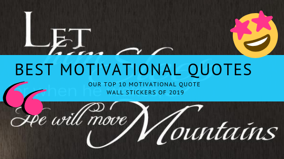 10 Of The Best Motivational Quote Wall Stickers of 2019