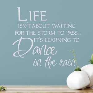 Life isn't about waiting for the storm to pass Wall Art Sticker | Apex Stickers
