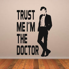 Load image into Gallery viewer, Dr Who Trust me I&#39;m the Doctor Wall Art Sticker | Apex Stickers

