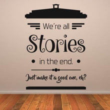 Load image into Gallery viewer, Dr Who We&#39;re all Stories Quote Wall Art Sticker | Apex Stickers
