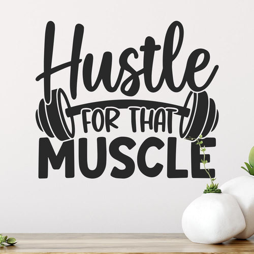 Hustle For That Muscle Wall Sticker | Apex Stickers