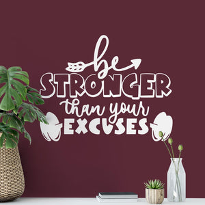 Be Stronger Than Your Excuses Wall Sticker | Apex Stickers