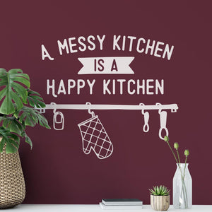 A Messy Kitchen Is A Happy Kitchen Wall Sticker | Apex Stickers