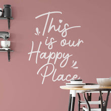Load image into Gallery viewer, This is our Happy Place Wall Sticker | Apex Stickers
