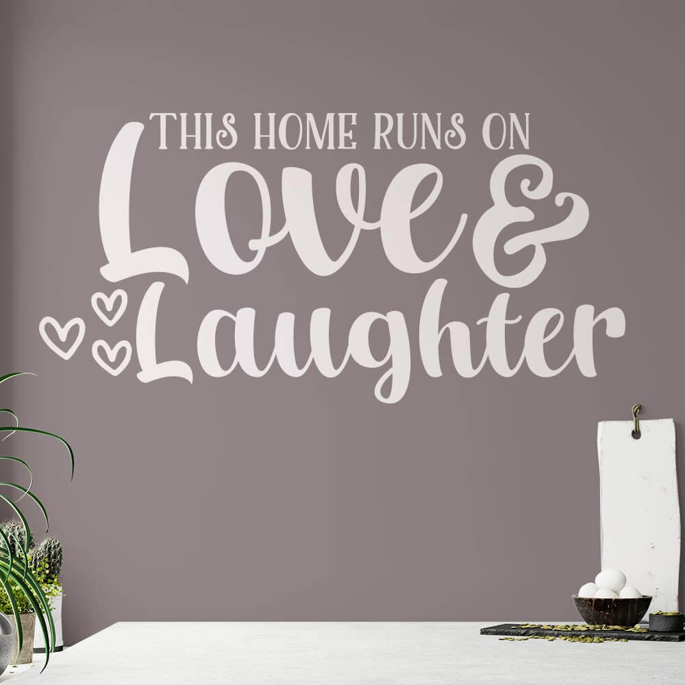 This Home Runs on Love and Laughter Wall Sticker | Apex Stickers