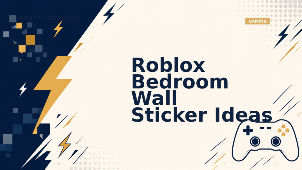 Roblox Bedroom Wall Sticker Ideas - Apex Stickers guide