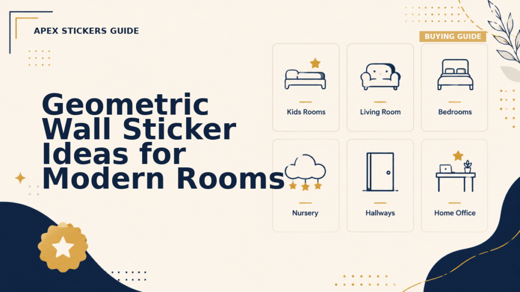 Geometric Wall Sticker Ideas for Modern Rooms - Apex Stickers guide