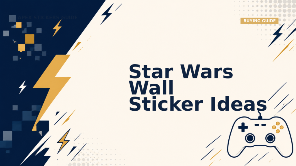 Star Wars Wall Sticker Ideas - Apex Stickers guide