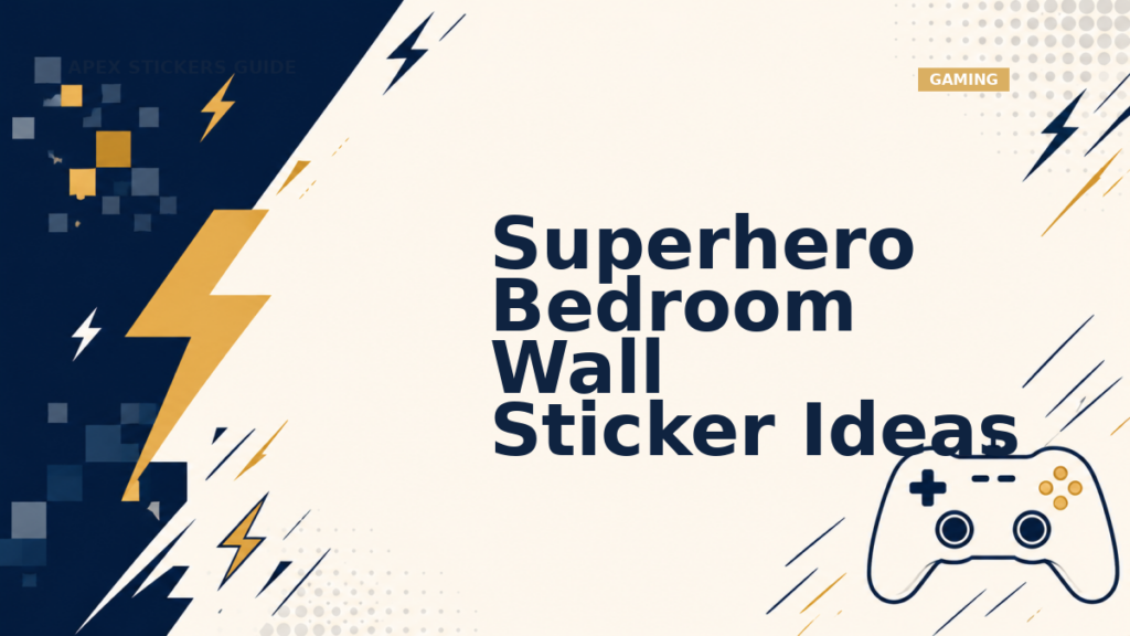 Superhero Bedroom Wall Sticker Ideas - Apex Stickers guide
