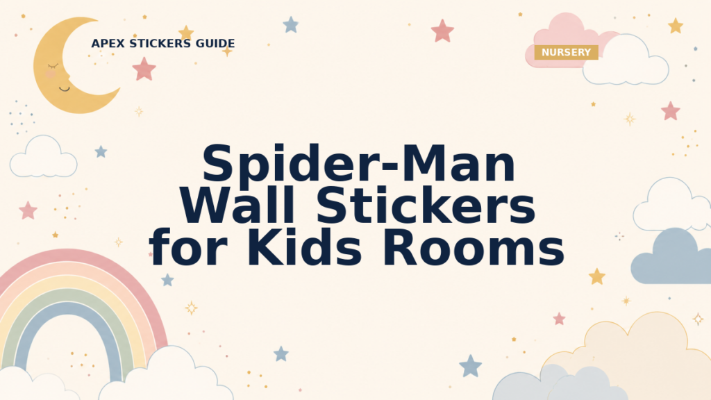 Spider-Man Wall Stickers for Kids Rooms - Apex Stickers guide